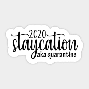 2020 Quarantine Funny Staycation Design, Social Distancing Gift Sticker